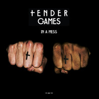 Tender Games - In a Mess (Remixes)