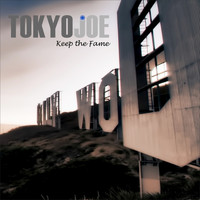 Tokyo Joe - Keep the Fame