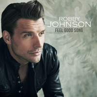 Robby Johnson - Feel Good Song
