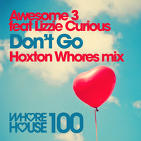 Awesome 3 - Don't Go (Hoxton Whores Remix)