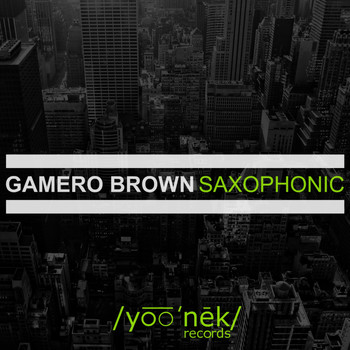 Gamero Brown - Saxophonic