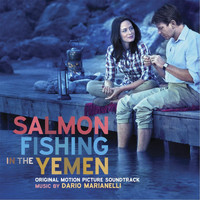 Dario Marianelli - Salmon Fishing in the Yemen (Original Motion Picture Soundtrack)