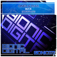 Onex & Trax - W.T.F.