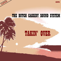 Butch Cassidy Sound System - Takin' Over