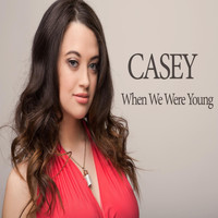Casey - When We Were Young