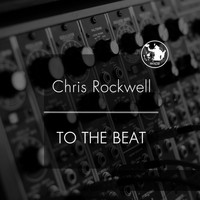 Chris Rockwell - To The Beat