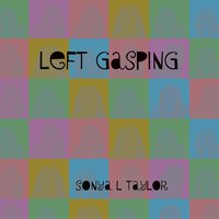 Sonya L Taylor - Left Gasping