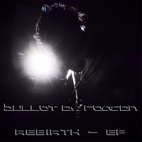 Bullet of Reason - Rebirth - EP
