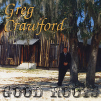 Greg Crawford - Good Roots