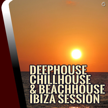 Various Artists - Deephouse, Chillhouse & Beachhouse Ibiza Session