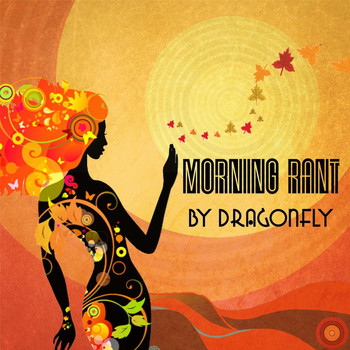 Dragonfly - Morning Rant