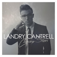 Landry Cantrell - Chasing Stars