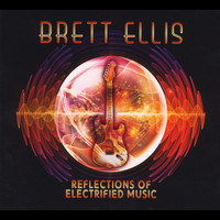 Brett Ellis - Reflections of Electrified Music