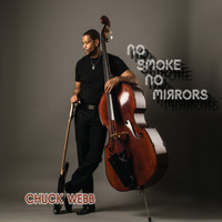 Chuck Webb - No Smoke No Mirrors