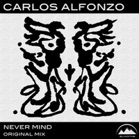 Carlos Alfonzo - Never Mind