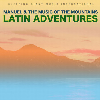 Manuel & The Music Of The Mountains - Latin Adventures
