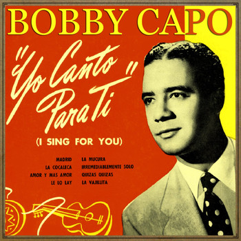 Bobby Capó - Yo Canto para Ti