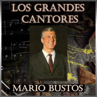 Mario Bustos - Los Grandes Cantores