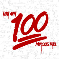 MarQuis Trill - That Ain't 100