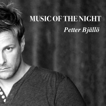 Petter Bjällö - Music of the Night
