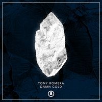 Tony Romera - Damn Cold