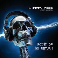 DJ HAPPY VIBES feat. Jazzmin - DJ Happy Vibes Feat. Jazzmin - Point of No Return