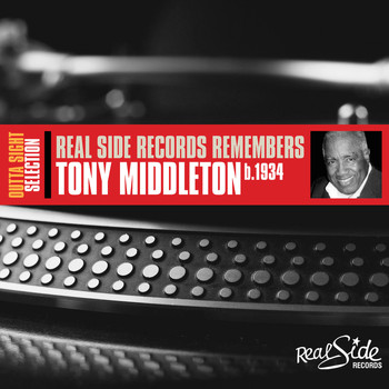 Tony Middleton - Real Side Records Remembers Tony Middleton