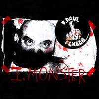 P. Paul Fenech - I, Monster (Explicit)