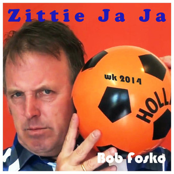 Bob Fosko - Zittie Ja Ja