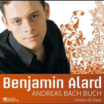 Benjamin Alard - Andreas Bach Buch: Florilegium