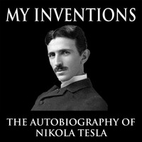 Jason McCoy - My Inventions: The Autobiography of Nikola Tesla
