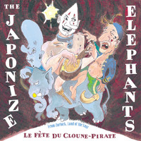 The Japonize Elephants - Le Fête du Cloune-Pirate