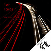 Steve Sibra - Field / Tombs