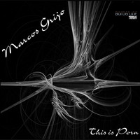 Marcos Grijo - This Is Porn