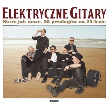 Elektryczne Gitary - Stare Jak Nowe. 25 Przebojow Na 25-lecie