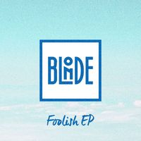 Blonde - Foolish EP