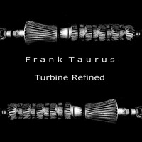Frank Taurus - Turbine Refined
