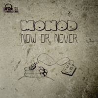 Monod - Now or Never