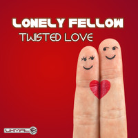 Lonely Fellow - Twisted Love