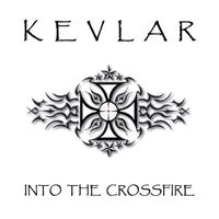Kevlar - Into the Crossfire (Explicit)