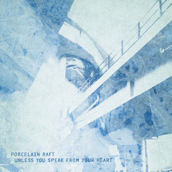 Porcelain Raft - Unless You Speak From Your Heart b/w Something In Between