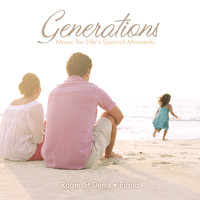 Roger Saint-Denis - Generations: Music for Lifes Special Moments