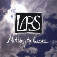 LARS - Nothing to Lose