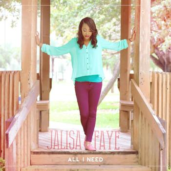 Jalisa Faye - All I Need