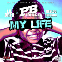 PB Large - My Life (feat. Lil Dred & Desloc Piccalo)