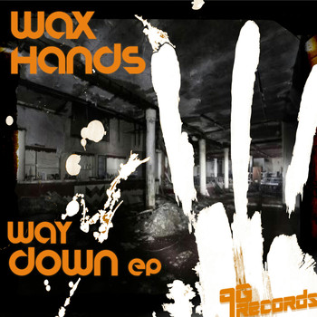 Wax Hands - Way Down