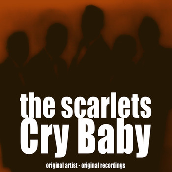 The Scarlets - Cry Baby