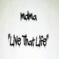 Mdma - Live That Life (Explicit)