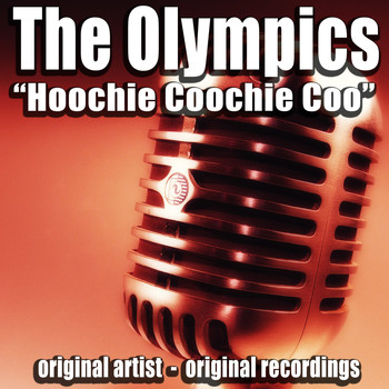 The Olympics - Hoochie Coochie Coo