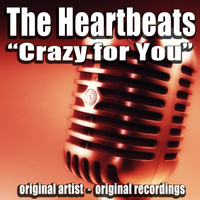 The Heartbeats - Crazy for You